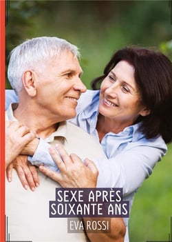 Sexe Après Soixante Ans : Conte Érotique Interdit de Sexe Hard Français
