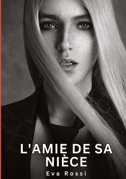L'amie de sa nièce : Histoires Érotiques Interdites de Sexe Tabou pour Adultes
