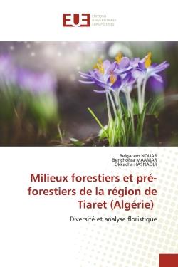 Milieux forestiers et pré-forestiers de la région de Tiaret (Algérie) : Diversité et analyse floristique
