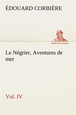 Le negrier, vol. iv aventures de mer - le negrier vol iv aventures de mer