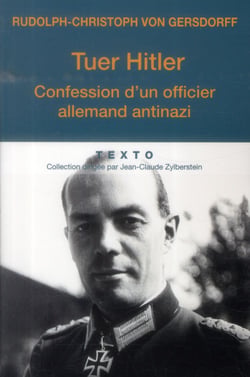 Tuer Hitler : Confession d'un officier allemand antinazi