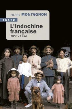 L'Indochine française - 1858-1954