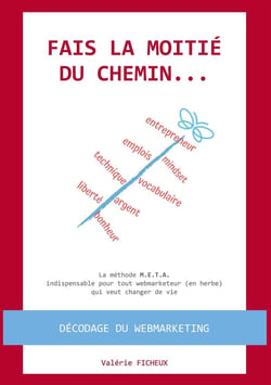Fais la moitié du chemin... la méthode M.E.T.A. pour tout webmarketeur (en herbe) qui veut changer