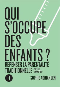 Qui s'occupe des enfants ?- repenser la parentalité traditionnelle