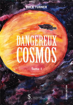 Dangereux cosmos tome 1