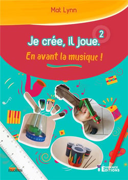 Je crée, il joue : En avant la musique
