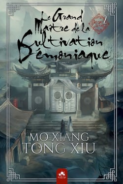 Le grand maître de la cultivation démoniaque : Mo dao zu shi Tome 2
