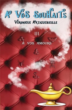 À vos souhaits - III : À vos amours