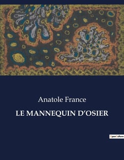 LE MANNEQUIN D'OSIER : Une exploration des complexités sociales et politiques de la France contemporaine
