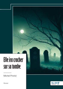 Elle ira cracher sur sa tombe