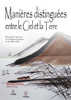 Manières distinguées entre le ciel et la terre - recueil des réponses sur le dharma tantrique du vrai bouddha