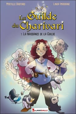 La Guilde Du Charivari Tome 1 : La Naissance De La Guilde