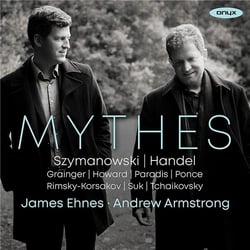 Mythes: Szymanowski, Handel, Tchaikovsky, Suk, Rimsky-Korsakov, Ponce, Grainger, Newton Howard