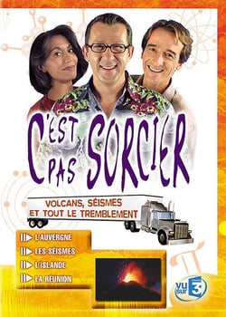 C'est pas sorcier - Volcans, séismes et tout le tremblement