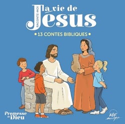 Raconte-moi la vie de Jésus