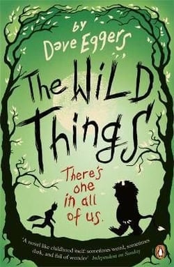The wild things                                                                                                                                                                                                                                           