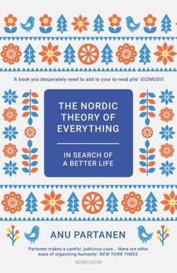 The nordic theory of everything - in search of a better life