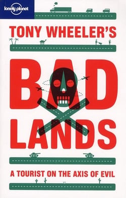 Tony Wheeler's Bad Lands 2ed -anglais-