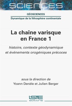 La chaîne varisque en France 1: Histoire, contexte géodynamique et événements orogéniques précoces
