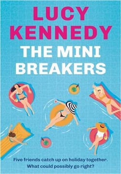 The Mini Breakers : Five friends catch up on holiday together - what could possibly go right?