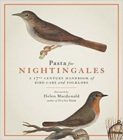 Pasta for nightingales - a seventeenth-century handbook of bird-care and folklore