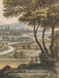 Far and away : drawings from the Clement C. Moore Collection