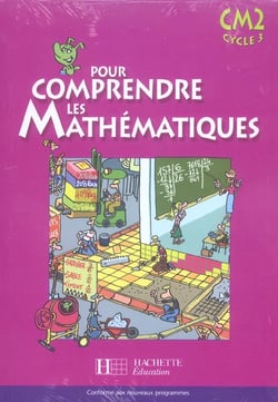 Pour comprendre les mathématiques : CM2 - livre de l'élève (édition 2005)