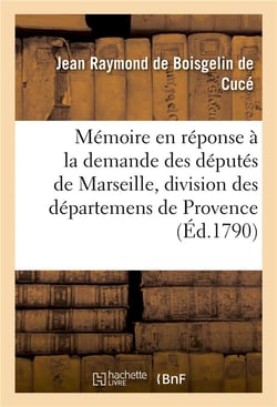 Memoire, demande des deputes de marseille concernant la division des departemens de provence