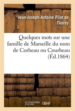 Quelques mots sur une famille de marseille du nom de corbeau ou courbeau