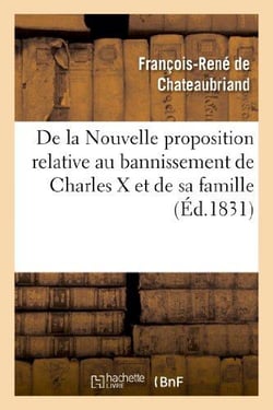 De la nouvelle proposition relative au bannissement de Charles X et de sa famille