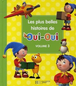Les plus belles histoires de Oui-Oui t.3