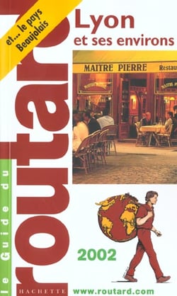 Guide du routard - lyon et environs - edition 2002