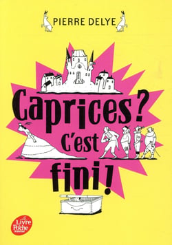 Caprices ? c'est fini !