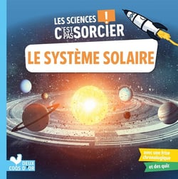 Les sciences c'est pas sorcier : le système solaire