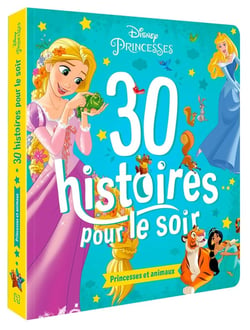 30 histoires pour le soir : Disney Princesses : princesses et animaux