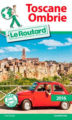 Guide du routard - toscane - ombrie (édition 2016)