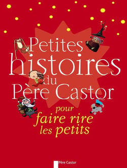 Petites Histoires Du Pere Castor  Pour Faire Rire