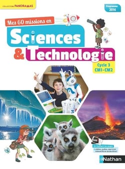 Panoramas : mes 60 missions en sciences & technologie - CM1-CM2 - programme 2016