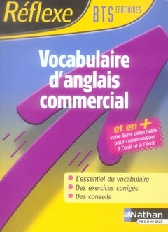 Mémos réflexes : VOCABULAIRE D'ANGLAIS COMMERCIAL BTS TERTIAIRES REFLEXE MEMO 2007
