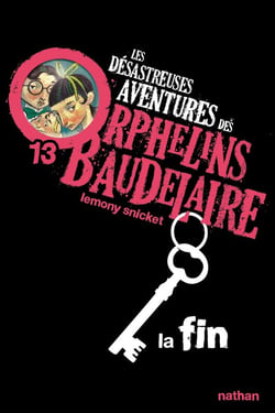 Les désastreuses aventures des orphelins Baudelaire Tome 13 - la fin