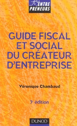 Guide fiscal et social du createur d'entreprise - 3e edition