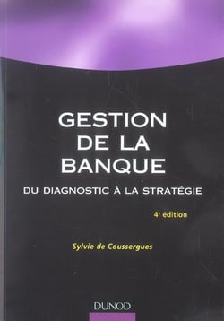 Gestion de la banque - du diagnostic a la strategie (4e edition)