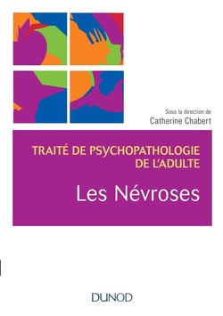 Traité de psychopathologie de l'adulte - les névroses - traité de psychopathologie de l'adulte