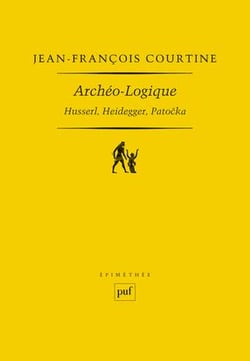 Archéo-logique - Husserl, Heidegger, Patocka