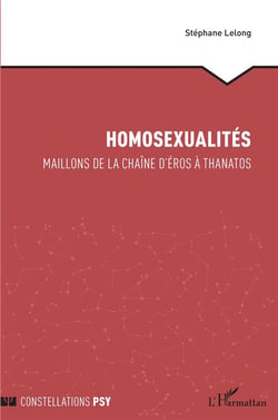 Homosexualités : maillons de la chaîne d'Éros à Thanatos