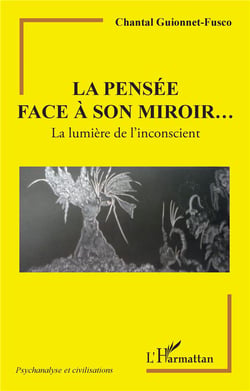 La pensée face à son miroir... la lumière de l'inconscient