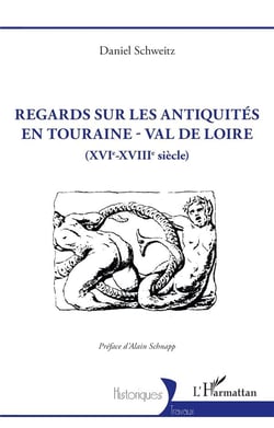 Regards sur les antiquités en Touraine - Val de Loire : (XVIe-XVIIIe siècle)