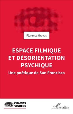 Espace filmique et désorientation psychique : une poétique de San Francisco