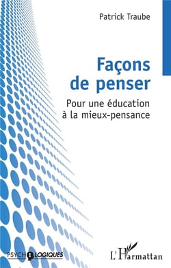 Façons de penser : Pour une éducation à la mieux-pensance