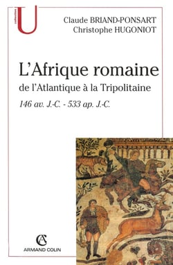 L'Afrique romaine de l'Atlantique à la Tripolitaine - 146 av. JC - 533 ap. J.-C.